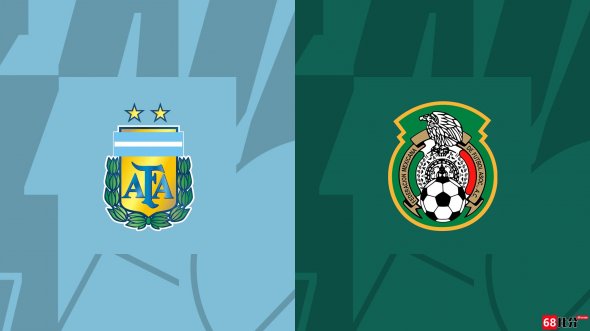 阿根廷vs墨西哥首发：梅西领衔！迪马利亚、麦卡利斯特出战